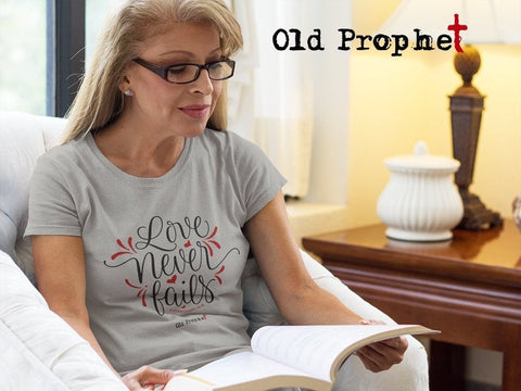 Womens t shirts Love never fails - oldprophet.com