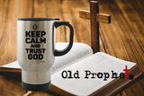 KEEP CALM & TRUST GOD - oldprophet.com