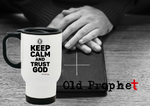 KEEP CALM & TRUST GOD - oldprophet.com