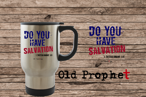 DO YOU HAVE SALVATION - oldprophet.com