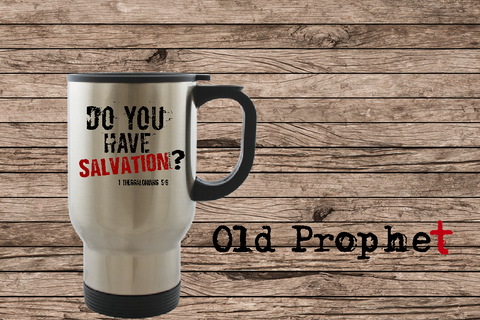 DO YOU HAVE SALVATION - oldprophet.com
