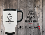 KEEP CALM & PREACH THE WORD - oldprophet.com