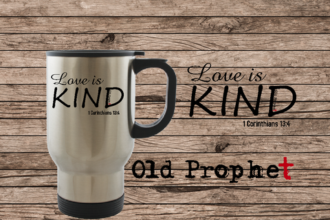 LOVE IS KIND - oldprophet.com