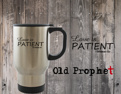 LOVE IS PATIENT - oldprophet.com