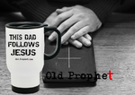 DAD FOLLOWS JESUS - oldprophet.com