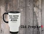 DOCTOR FOLLOWS JESUS - oldprophet.com