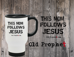 THIS MOM FOLLOWS JESUS - oldprophet.com