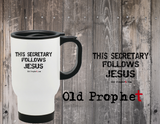 THIS SECRETARY FOLLOWS JESUS - oldprophet.com