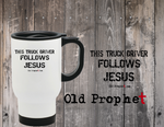 THIS TRUCK DRIVER FOLLOWS JESUS - oldprophet.com