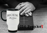 BECAUSE HE LIVES - oldprophet.com