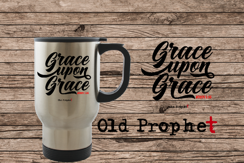 GRACE UPON GRACE - oldprophet.com