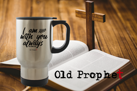 I AM ALWAYS WITH YOU - oldprophet.com
