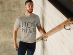 Mens t shirts I love my wife - oldprophet.com