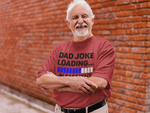 Mens t shirt Dad joke loading - oldprophet.com