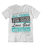 Mens t shirt All things work together for those who love GOD - oldprophet.com