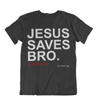 Mens t shirts JESUS saves bro - oldprophet.com