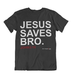 Mens t shirts JESUS saves bro - oldprophet.com