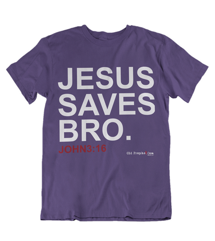 Womens t shirts JESUS saves bro - oldprophet.com