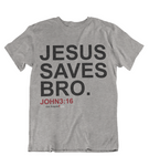 Mens t shirts JESUS saves bro - oldprophet.com