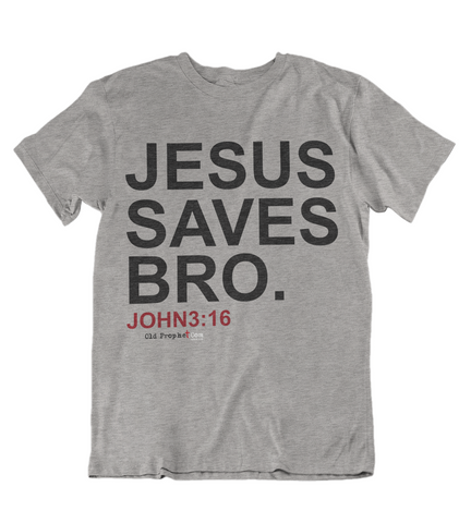 Womens t shirts JESUS saves bro - oldprophet.com