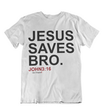 Mens t shirts JESUS saves bro - oldprophet.com