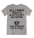 Mens t shirt Coffee and a whole lot of JESUS - oldprophet.com