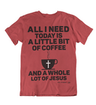 Womens t shirts A little bit of coffee and a whole lot of Jesus - oldprophet.com