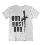 Mens t shirts GOD first bro - oldprophet.com