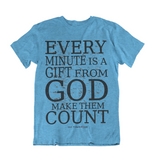 Womens t shirts Every minute is from GOD - oldprophet.com