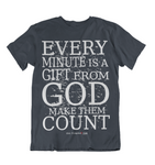 Mens t shirt Every minute is from GOD - oldprophet.com