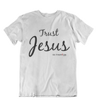 Mens t shirt Trust JESUS - oldprophet.com