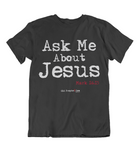 Womens t shirts Ask me about Jesus - oldprophet.com