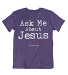 Womens t shirts Ask me about Jesus - oldprophet.com