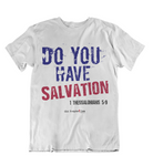 Mens t shirt Do You have salvation - oldprophet.com