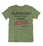 Mens t shirt Salvation in no other name - oldprophet.com