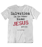 Mens t shirt Salvation in no other name - oldprophet.com