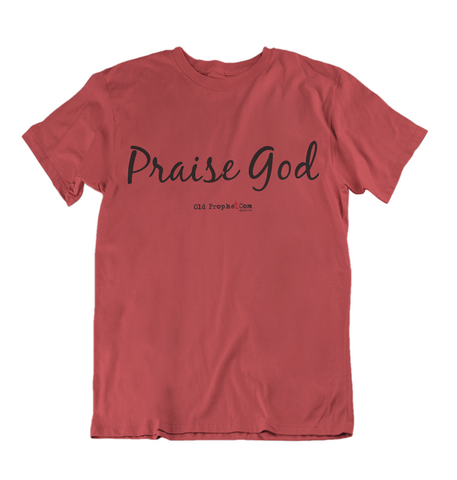 Mens t shirts Praise GOD - oldprophet.com