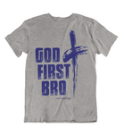 Womens t shirts GOD first bro - oldprophet.com