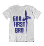 Mens t shirts GOD first bro - oldprophet.com