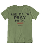 Mens t shirts Ask me about JESUS - oldprophet.com