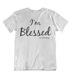 Womens t shirts I'm Blessed - oldprophet.com