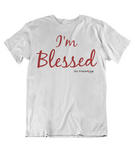 Mens t shirts I'm blessed - oldprophet.com