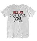 Mens t shirts JESUS can save you - oldprophet.com