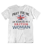 Mens t shirt Married to a British woman - oldprophet.com