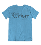 Womens t shirts Love is patient - oldprophet.com