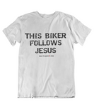 Womens t shirts This biker follows JESUS - oldprophet.com