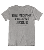 Mens t shirt  This Mechanic follows JESUS - oldprophet.com