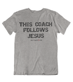 Mens t shirt  This coach follows JESUS - oldprophet.com