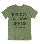 Mens t shirt This Dad Follows JESUS - oldprophet.com