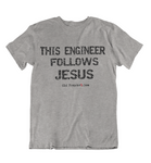 Mens t shirt This engineer follows JESUS - oldprophet.com